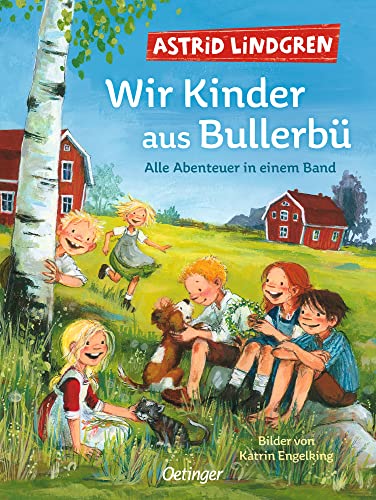 Wir Kinder aus Bullerbü. Alle Abenteuer in einem Band: Der Kinderbuch-Klassiker ab 6 Jahren modern und farbig illustriert Wir Kinder aus Bullerbü. Alle Abenteuer in einem Band: Der Kinderbuch-Klassiker ab 6 Jahren modern und farbig illustriert