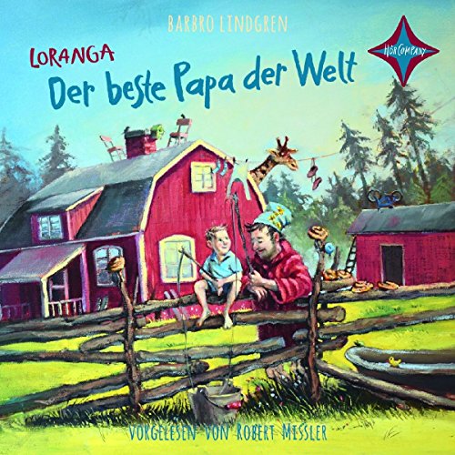 Loranga - Der beste Papa der Welt: Gelesen von Robert Missler. 2 CD. Laufzeit ca 2 Std. 40 Min.