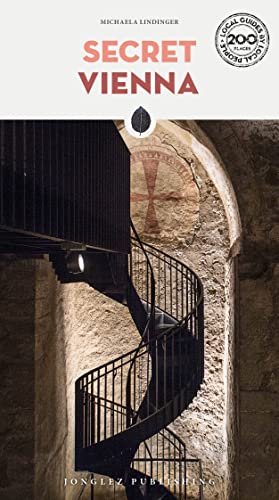 Secret Vienna: A guide to the unusual and unfamiliar (Secret: unusual guides)