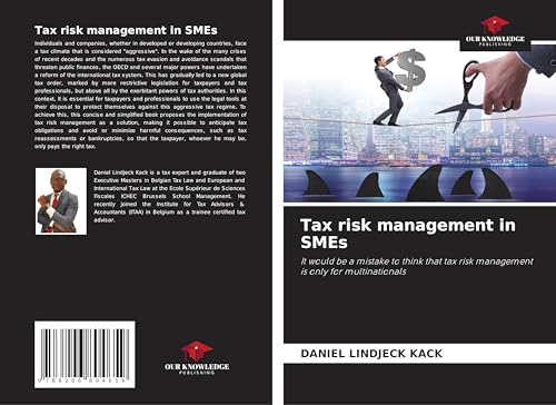 Tax risk management in SMEs: It would be a mistake to think that tax risk management is only for multinationals von Our Knowledge Publishing