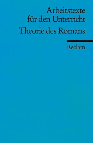Theorie des Romans: (Arbeitstexte für den Unterricht) von Reclam, Philipp, jun. GmbH, Verlag