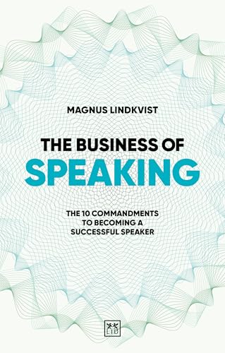 The Business of Speaking: The 10 commandments to becoming a smart speaker The Business of Speaking: The 10 commandments to becoming a smart speaker von Lid Publishing