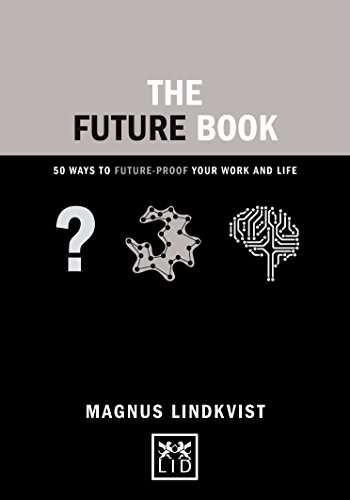 The Future Book: 50 Ways to Future-Proof Your Work and Life (Concise Advice)