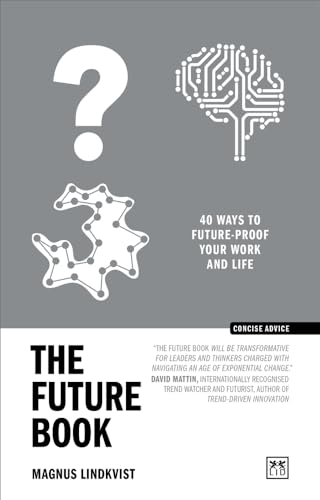 The Future Book:: 50 Ways to Future-Proof Your Work and Life (Concise Advice) von LID Publishing