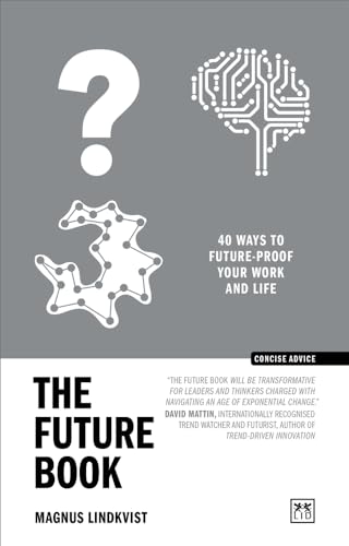 The Future Book: 40 Ways to Future-Proof Your Work and Life (Concise Advice)