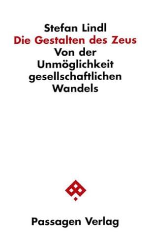 Die Gestalten des Zeus. Von der Unmöglichkeit gesellschaftlichen Wandels