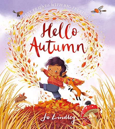 Hello Autumn: The second book in a magical new children’s series about friendship, feelings and the seasons (Best Friends with Big Feelings) von Farshore