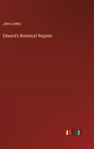 Edward's Botanical Register von Outlook Verlag