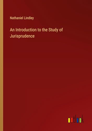 An Introduction to the Study of Jurisprudence von Outlook Verlag