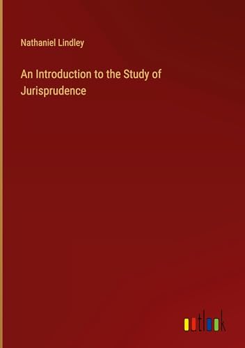An Introduction to the Study of Jurisprudence von Outlook Verlag
