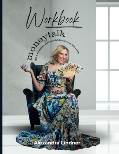 Workbook zu Moneytalk: Sprich mit deinem Geld und zieh Reichtum in dein Leben
