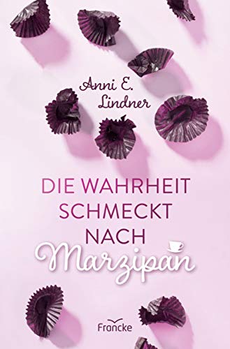 Die Wahrheit schmeckt nach Marzipan von Francke-Buch