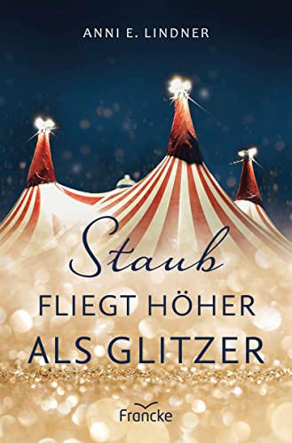 Staub fliegt höher als Glitzer von Francke-Buch GmbH