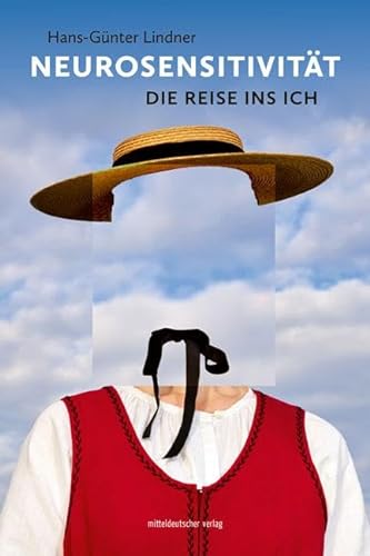 Neurosensitivität: Die Reise ins Ich (Edition Leben Philosophie) von Mitteldeutscher Verlag