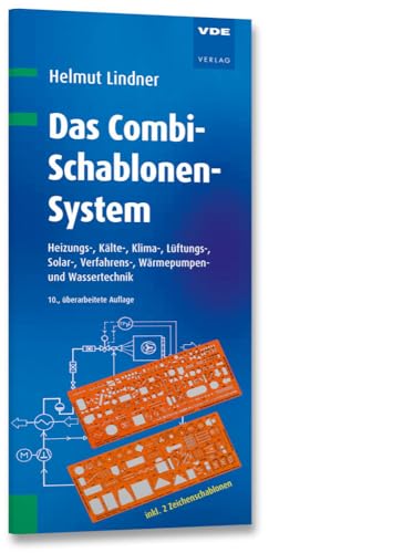 Das Combi-Schablonen-System: Heizungs-, Kälte-, Klima-, Lüftungs-, Solar-, Verfahrens-, Wärmepumpen- und Wassertechnik