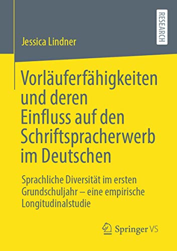 Vorläuferfähigkeiten und deren Einfluss auf den Schriftspracherwerb im Deutschen: Sprachliche Diversität im ersten Grundschuljahr – eine empirische Longitudinalstudie