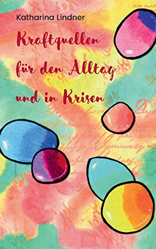 Kraftquellen für den Alltag und in Krisen von Books on Demand