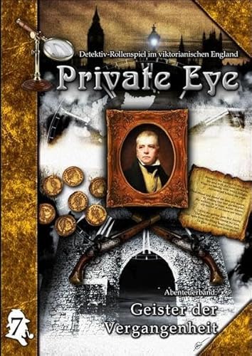 Private Eye - Geister der Vergangenheit: Detektivrollenspiel im viktorianischen England (Abenteuerband)