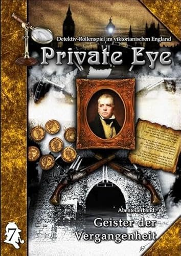 Private Eye - Geister der Vergangenheit: Detektivrollenspiel im viktorianischen England (Private Eye: Abenteuerband)