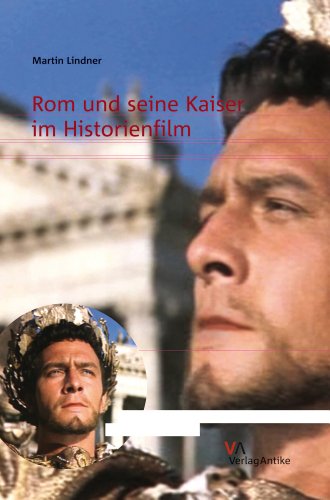 Rom und seine Kaiser im Historienfilm