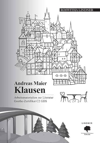 Arbeitsmaterialien zur Literatur Goethe Zertifikat C2 GDS: Andreas Maier - Klausen