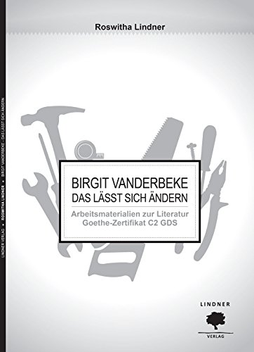 Arbeitsmaterialien zur Literatur Goethe Zertifikat C2 GDS: Birgit Vanderbeke - Das lässt sich ändern