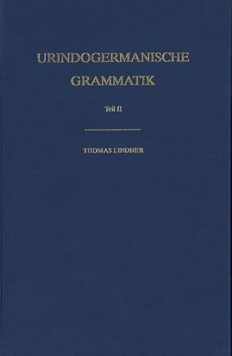 Urindogermanische Grammatik: Teil II: Flexionsparadigmen (Indogermanische Bibliothek, 1. Reihe: Grammatiken)