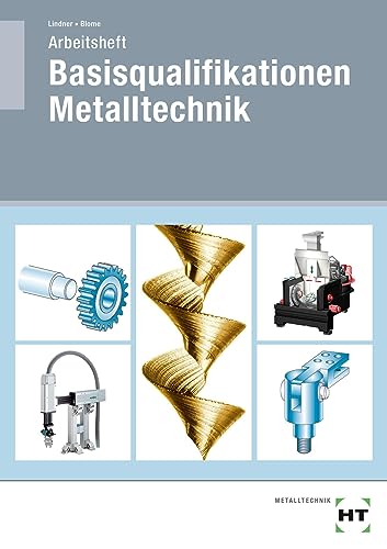 Arbeitsheft Basisqualifikationen Metalltechnik