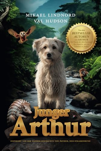 Junger Arthur: Inspiriert von der wahren Geschichte von Arthur, dem Strassenhund