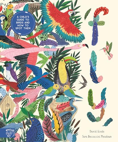 Fly: Shortlisted for the Wainwright Prize for Children's Nature and Conservation Writing 2024: A Child's Guide to Birds and Where to Spot Them (In Our Nature) von Magic Cat Publishing
