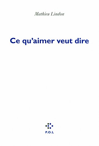 Ce qu'aimer veut dire: Ausgezeichnet mit dem Prix Médici 2011