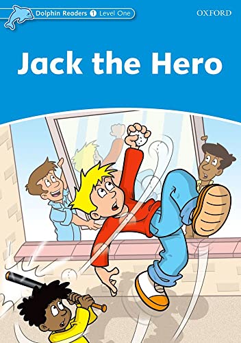 Dolphin Readers 1. Jack the Hero: Level 1: 275-Word Vocabularyjack the Hero