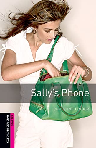 Oxford Bookworms Library: 5. Schuljahr, Stufe 2 - Sally's Phone: Reader: . (Oxford Bookworms Library, Starter)