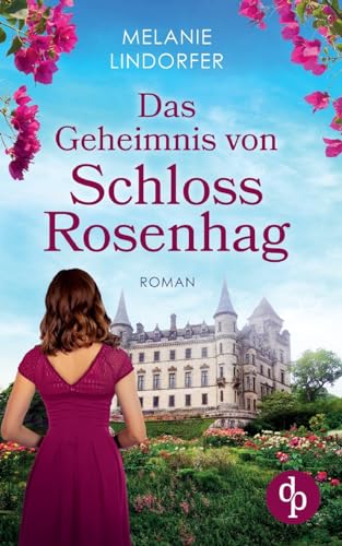 Das Geheimnis von Schloss Rosenhag von dp DIGITAL PUBLISHERS GmbH