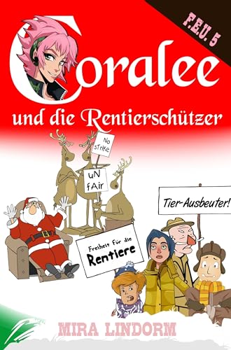 Coralee und die Rentierschützer: F.E.U. 5 von Machandel-Verlag