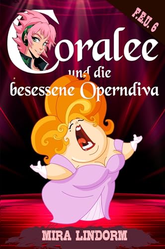 Coralee und die besessene Operndiva: F.E.U. 6 von Machandel-Verlag