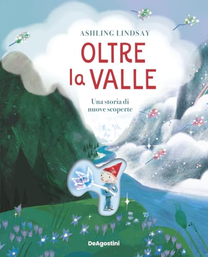 Oltre la valle. Una storia di nuove scoperte. Ediz. a colori (Picture book) von De Agostini