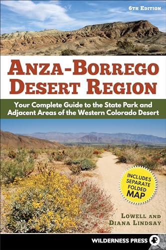 Anza-Borrego Desert Region: Your Complete Guide to the State Park and Adjacent Areas of the Western Colorado Desert von Wilderness Press