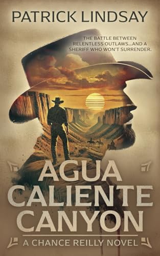 Agua Caliente Canyon: A Classic Western Series (Chance Reilly, Band 3) von Wolfpack Publishing