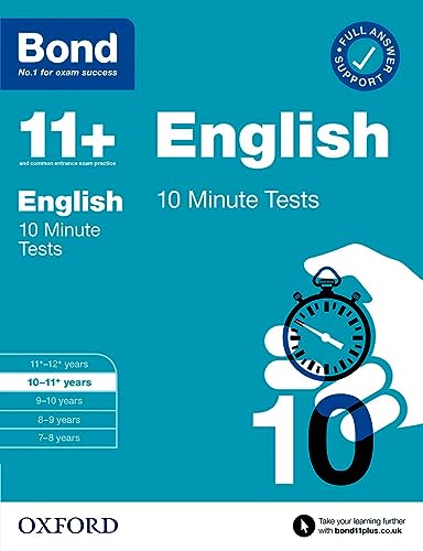 Bond 11+: Bond 11+ 10 Minute Tests English 10-11 years: For 11+ GL assessment and Entrance Exams Bond 11+: Bond 11+ 10 Minute Tests English 10-11 years: For 11+ GL assessment and Entrance Exams