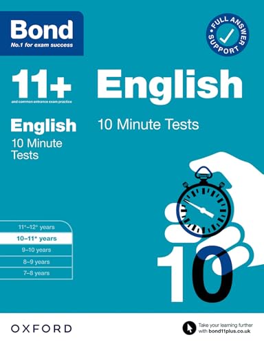 Bond 11+: 10 Minute Tests English 10-11 years: For 11+ GL assessment and Entrance Exams Bond 11+: 10 Minute Tests English 10-11 years: For 11+ GL assessment and Entrance Exams
