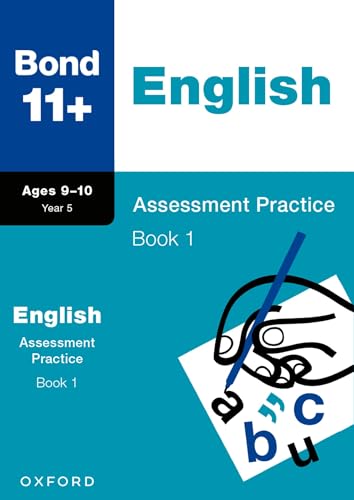 Bond 11+: English Assessment Practice 9-10 Years Book 1 for GL Assessment & other 11 plus exams (formerly Bond Assessment Papers) Bond 11+: English Assessment Practice 9-10 Years Book 1 for GL Assessment & other 11 plus exams (formerly Bond Assessment Papers) von Oxford University Press