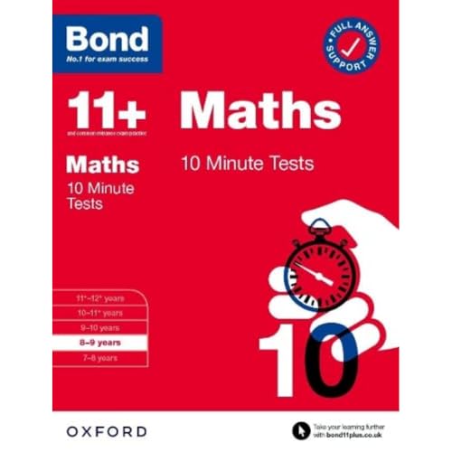 Bond 11+: Bond 11+ Maths 10 Minute Tests with Answer Support 8-9 years Bond 11+: Bond 11+ Maths 10 Minute Tests with Answer Support 8-9 years
