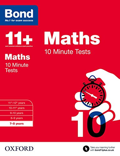 Bond 11+: Maths: 10 Minute Tests: 7-8 years Bond 11+: Maths: 10 Minute Tests: 7-8 years