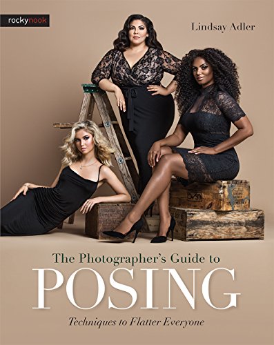 The Photographer's Guide to Posing: Techniques to Flatter Everyone von Rocky Nook