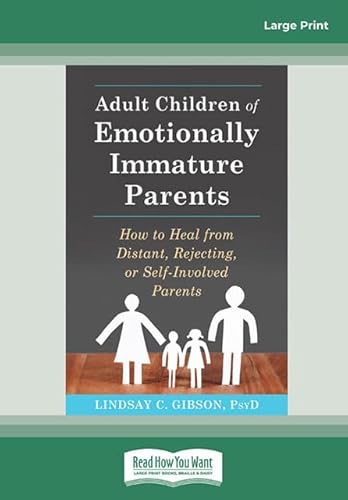 Adult Children of Emotionally Immature Parents: How to Heal from Distant, Rejecting, or Self-Involved Parents von ReadHowYouWant