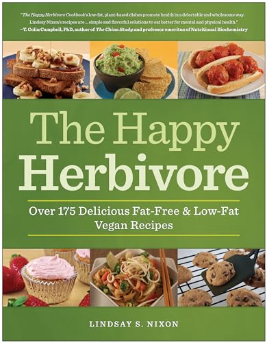 Happy Herbivore Cookbook: Over 175 Delicious Fat-Free and Low-Fat Vegan Recipes