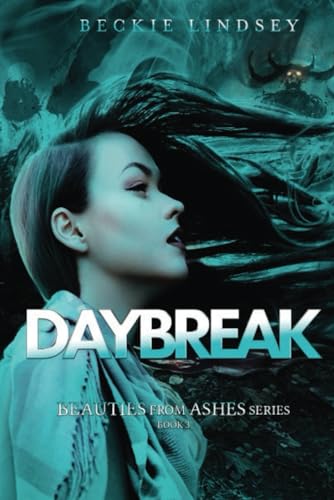 Daybreak (Beauties from Ashes, Band 3) von End Game Press