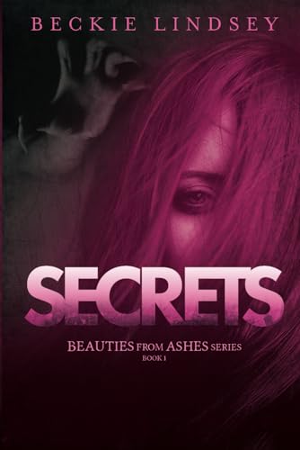 Secrets (Beauties from Ashes, Band 1) von End Game Press