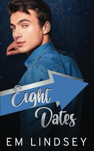 Eight Dates: A Holiday Romantic Comedy Eight Dates: A Holiday Romantic Comedy